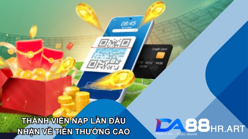 Tặng tiền thưởng cho người chơi nạp tiền lần đầu tiên tại DA88