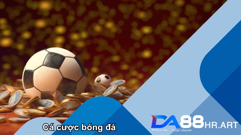 Vừa theo dõi vừa cá cược bóng đá đa dạng kèo cược